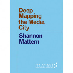 Deep Mapping the Media City