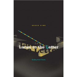 Lacan to the Letter: Reading Ecrits Closely