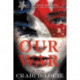 Our War: A Novel