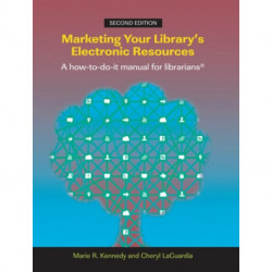 Marketing Your Library's Electronic Resources: A how-to-do-it manual