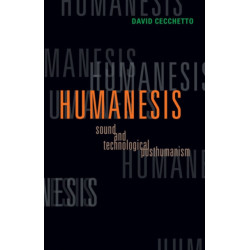 Humanesis: Sound and Technological Posthumanism