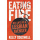 Eating Fire: My Life As a Lesbian Avenger