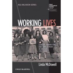 Working Lives: Gender, Migration and Employment in Britain, 1945-2007
