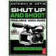 The Shut Up and Shoot Freelance Video Guide: A Down & Dirty DV Production