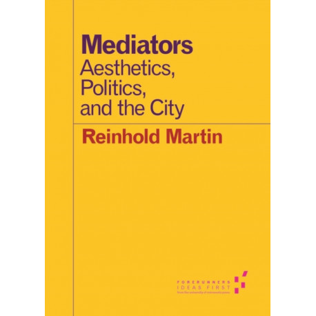 Mediators: Aesthetics, Politics, and the City