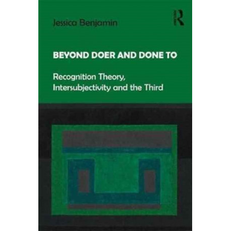Beyond Doer and Done to: Recognition Theory, Intersubjectivity and the Third