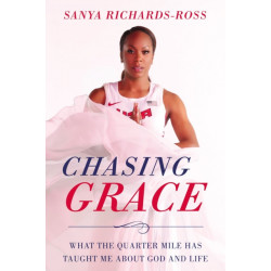 Chasing Grace: What the Quarter Mile Has Taught Me about God and Life