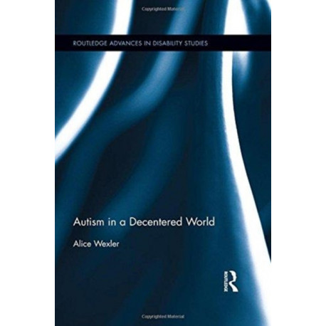 Autism in a Decentered World