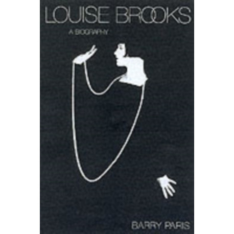 Louise Brooks: A Biography
