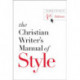 The Christian Writer's Manual of Style: 4th Edition