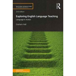 Exploring English Language Teaching: Language in Action