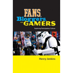 Fans, Bloggers, and Gamers: Exploring Participatory Culture
