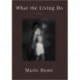 What the Living Do: Poems