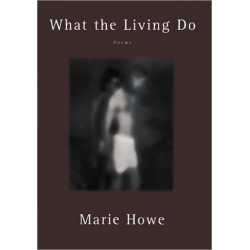 What the Living Do: Poems