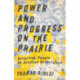 Power and Progress on the Prairie: Governing People on Rosebud Reservation