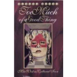 Too Much of a Good Thing: Mae West As Cultural Icon