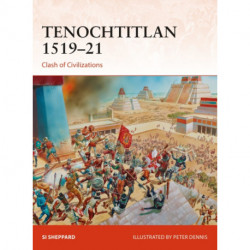 Tenochtitlan 1519–21: Clash of Civilizations