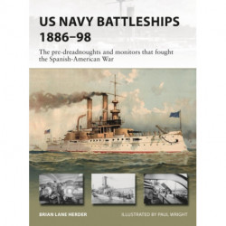 US Navy Battleships 1886–98: The pre-dreadnoughts and monitors that fought the Spanish-American War