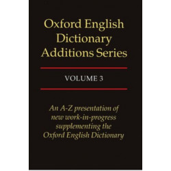 Oxford English Dictionary Additions Series: Volume 3