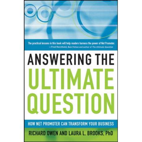 Answering the Ultimate Question: How Net Promoter Can Transform Your Business