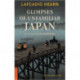 Glimpses of Unfamiliar Japan: Two Volumes in One