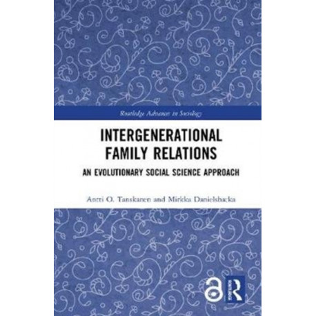 Intergenerational Family Relations: An Evolutionary Social Science Approach