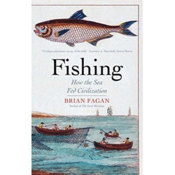 Fishing: How the Sea Fed Civilization