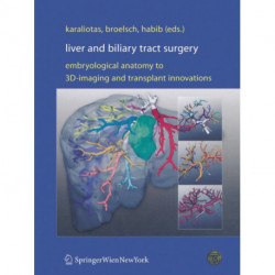 Liver and Biliary Tract Surgery: Embryological Anatomy to 3D-Imaging and Transplant Innovations