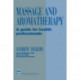 Massage and Aromatherapy: A Guide for Health Professionals