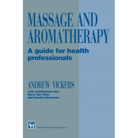 Massage and Aromatherapy: A Guide for Health Professionals
