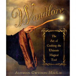 Wandlore: The Art of Crafting the Ultimate Magical Tool