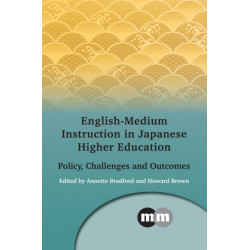 English-Medium Instruction in Japanese Higher Education: Policy, Challenges and Outcomes