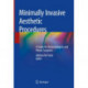 Minimally Invasive Aesthetic Procedures: A Guide for Dermatologists and Plastic Surgeons