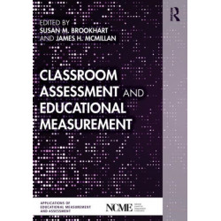 Classroom Assessment and Educational Measurement
