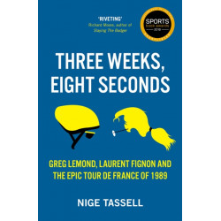 Three Weeks, Eight Seconds: The Epic Tour de France of 1989