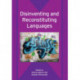 Disinventing and Reconstituting Languages