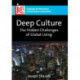 Deep Culture: The Hidden Challenges of Global Living