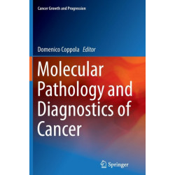 Molecular Pathology and Diagnostics of Cancer