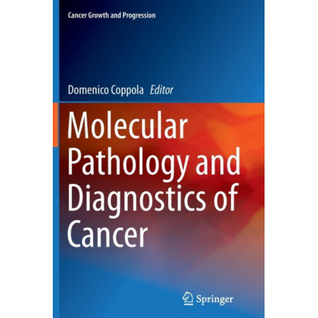 Molecular Pathology and Diagnostics of Cancer