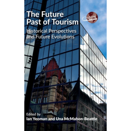 The Future Past of Tourism: Historical Perspectives and Future Evolutions