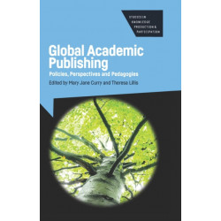 Global Academic Publishing: Policies, Perspectives and Pedagogies