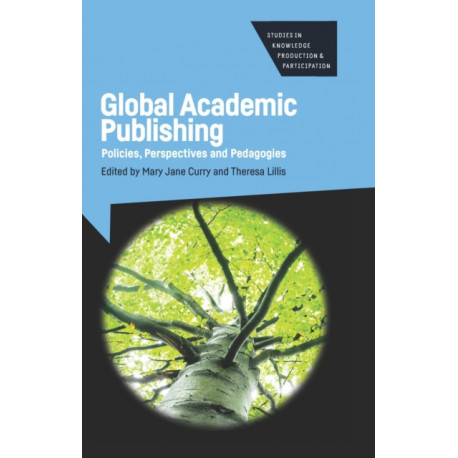 Global Academic Publishing: Policies, Perspectives and Pedagogies