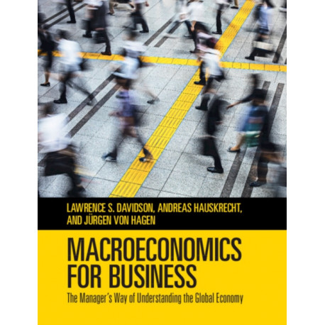 Macroeconomics for Business: The Manager's Way of Understanding the Global Economy