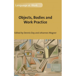 Objects, Bodies and Work Practice