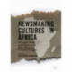 Newsmaking Cultures in Africa: Normative Trends in the Dynamics of Socio-Political & Economic Struggles
