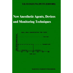 New Anesthetic Agents, Devices and Monitoring Techniques: Annual Utah Postgraduate Course in Anesthesiology 1983