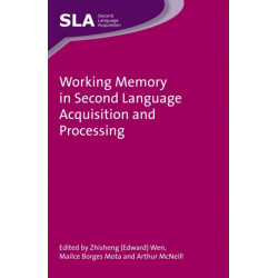 Working Memory in Second Language Acquisition and Processing