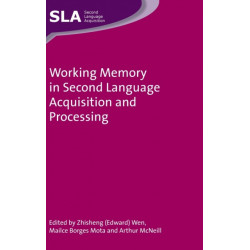 Working Memory in Second Language Acquisition and Processing
