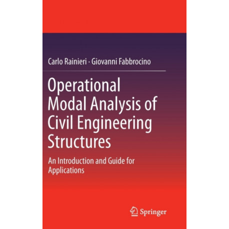 Operational Modal Analysis of Civil Engineering Structures: An Introduction and Guide for Applications