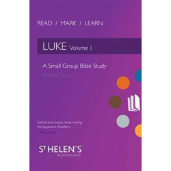 Read Mark Learn: Luke Vol. 1: A Small Group Bible Study